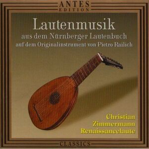 Zimmermann / Zimmermann,Christian - Loud Music from Nuremberg Lute Book